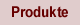 Produkte